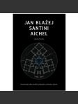 Jan Blažej Santini Aichel. Geometrický odkaz českého středověku vrcholnému baroku - náhled