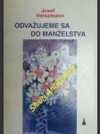 Odvažujeme sa do manželstva - príprava na manželstvo a rozhovor se snúbencami - heinzmann josef - náhled