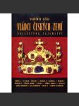 Vládci českých zemí - Rozluštěná tajemství [knížata a králové - Přemysl Otakar, Břetislav, Jan a Zikmund Lucemburský, sv. Václav aj.] - náhled