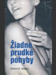 Žiadne prudké pohyby - náhled