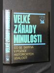 Velké záhady minulosti : co se skrývá v pozadí historických událostí - náhled