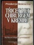 Třicet let chirurgem v Kremlu. Svědectví lékařky prominentů - náhled