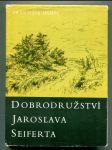 Dobrodružství Jaroslava Seiferta (a jiné vzpomínky na známé a méně známé spisovatele) - náhled