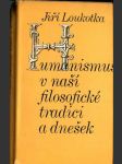 Humanismus v naší filosofické tradici a dnešek - náhled