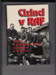 Cizinci v RAF (Stíhači z okupované Evropy od obrany k vítězství 1941-1945) - náhled