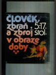 Člověk, zbraň a zbroj v obraze doby 5.-17. stol. (I. díl) - náhled