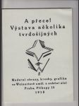 A přece. Výstava několika tvrdošíjných (moderní obrazy, kresby, grafiky ve Weinerově uměl. a aukční síni - náhled