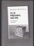 To já přesunul váš sýr (Jak uniknout z bludiště) - náhled