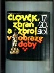 Člověk, zbraň a zbroj v obraze doby 5.-17. stol. (I. díl) - náhled