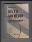 Říkali mu dědek (Příběh protikomunistické skupiby Bayer a spol.) - náhled