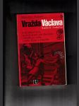 Vražda Václava, knížete českého, k níž údajně došlo na dvoře bratra jeho Boleslava v pondělí po svátku svatého Kosmy a Damiána - náhled