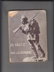 Ve válce (východní Prusko - Litva r. 1914 - 1915, vzpomínky důstojníka se čtyřmi válečnými mapami a fotografiemi) - náhled