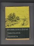 Dobrodružství Jaroslava Seiferta (a jiné vzpomínky na známé a méně známé spisovatele) - náhled