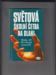 Světová školní četba na dlani (Obsahy z děl 300 světových spisovatelů) - náhled