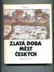 Zlatá doba měst českých - náhled