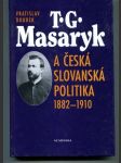 T. G. Masaryk a česká slovanská politika 1882-1910 - náhled