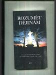 Rozumět dějinám (Vývoj česko-německých vztahů na našem území v letech 1848-1948) - náhled