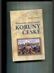 Slavné prohry, slavná vítězství Koruny české (Devět vybraných kapitol z dějin českého válečnictví) - náhled