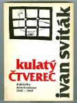 Kulatý čtverec (dialektika demokratizace, úvahy a statě, články z let  1968-1969) - náhled