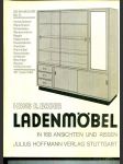 Ladenmöbel (Achtundvierzig moderne Typen von Verkaufstischen, Warenschränken, Schaukästen, Kassen und Schafenstereinbauten in 168 Ansichten und Rissen) - náhled