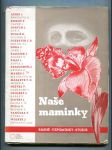 Naše maminky (Básně, Vzpomínky, Studie) - náhled