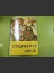 U pravěkých lovců - náhled