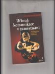 Účinná komunikace v zaměstnání (pravidla ústního i písemného vyjadřování) - náhled