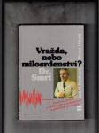 Vražda, nebo milosrdenství? (Dr. Smrt) - náhled