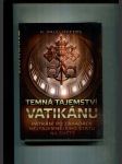 Temná tajemství Vatikánu (Pátrání po záhadách nejtajemnějšího státu na světě)  - náhled