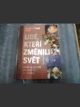 Lidé, kteří změnili svět (4000 osobností od starověku po dnešek) - náhled