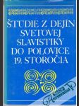 Štúdie z dejín svetovej slavistiky do polovice 19. storočia - náhled