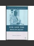 FDR and the Holocaust [Franklin Delano Roosevelt; holokaust; židé; uprchlíci; azyl; nacismus; USA] - náhled