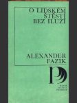 O lidském štěstí bez iluzí fazik alexander - náhled