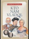 Kto nám vládol - náhled