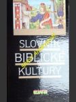 Slovník biblické kultury - fouilloux danielle / langlois anne / le moigné alice / thibault madeleine / trébuchon renée - náhled