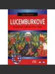 Lucemburkové. Rozhádaná rodinka Otce vlasti - náhled