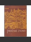 Pražské zvony [Praha, kostely, výtvarná výzdoba zvonů, nápisy, přepisy nápisů, zvonaři, zvonařství, kovolijecké řemeslo, kampanologie, rejstřík dochovaných pražských zvonů] - náhled