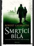 SMRTÍCÍ BÍLÁ Galbraith (pseudonym J. K. Rowlingové) Robert - náhled