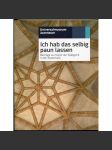 Ich hab das selbig paun lassen. Beiträge zur Kunst der Spätgotik in der Steiermark [= Joannea. Neue Folge; 2] - náhled