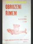 OBROZENÍ ŘÍMEM I-II - Dojmy konvertitovy z věčného města - HYNEK Ralph Waldo (pseudonym Rudolfa Maria Hynka) - náhled