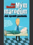 Mým marodům (Jak vyrobit pacienta) - náhled