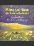 Město nad nisou / die stadt an der neisse rainer paul - náhled