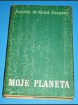 Moje planeta : Malý princ / Kurýr na jih / Noční let / Země lidí / Válečný pilot - náhled