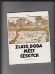 Zlatá doba měst českých - náhled