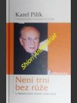 Není trní bez růže - pilík karel - náhled