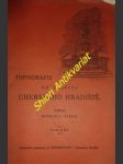 Topografie král. města uherského hradiště - svazek i. - topografie - fišer bohumil - náhled