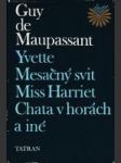 Yvette / Mesačný svit / Miss Hariet / Chata v horách a iné - náhled