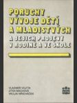 Poruchy vývoje dětí a mladistvých a jejich projevy v rodině a ve škole - náhled