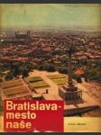 Bratislava- mesto naše - náhled