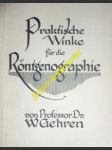 Praktische Winke für die Röntgenographie - GEHREN W. - náhled